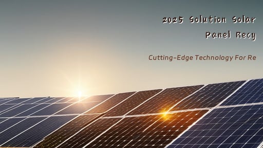 2025 Solution Solar Panel Recy 海报网站